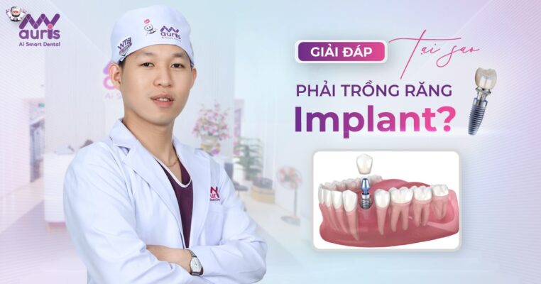 Tại sao phải trồng răng implant?